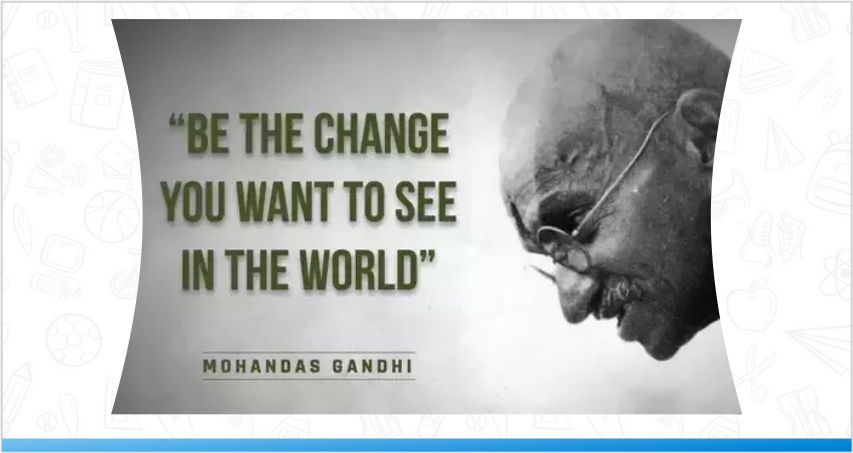 Be the change