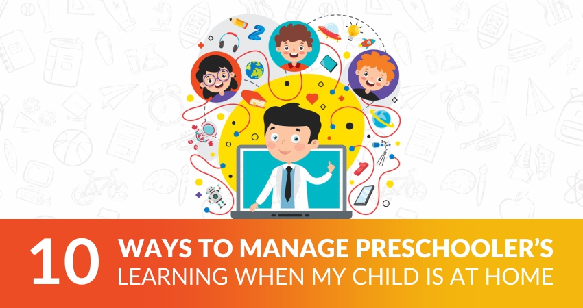 10 ways to manage pre-schoolers at home during online classes