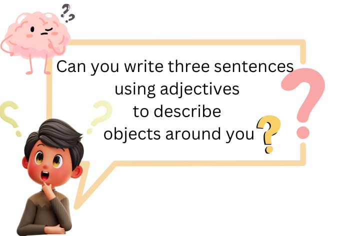 can you write three sentences using adjectives